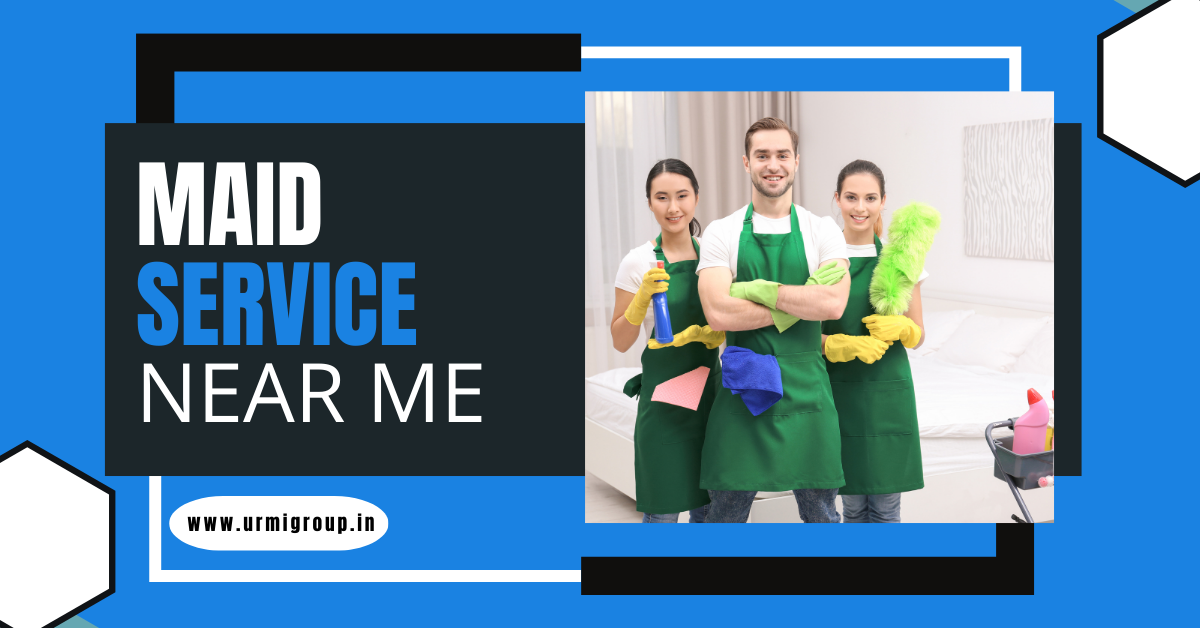 Urmi Group - Your trusted maid service near me 