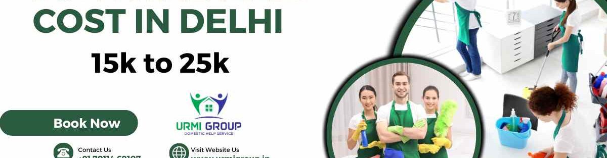 In this maid - cost of full time maid in Delhi