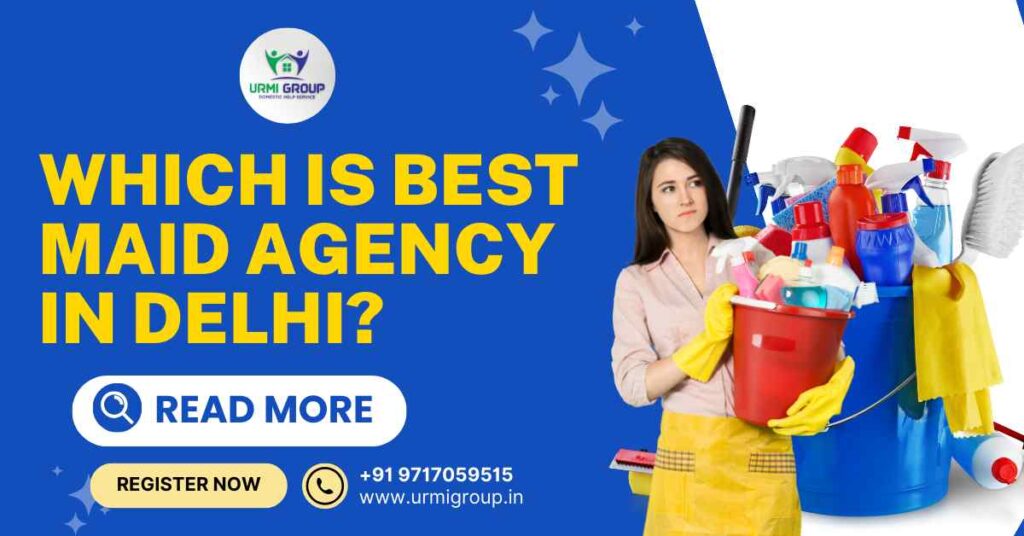 Which is best maid agency in Delhi?
