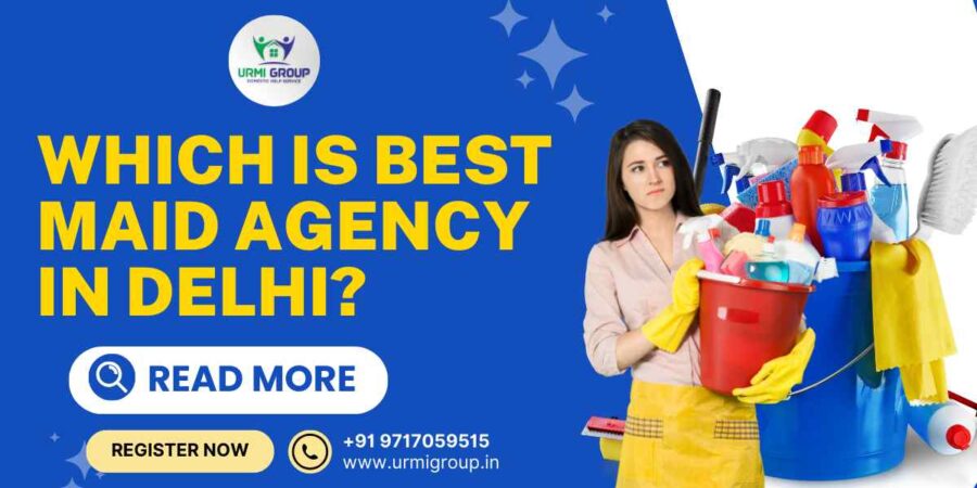Which is best maid agency in Delhi?