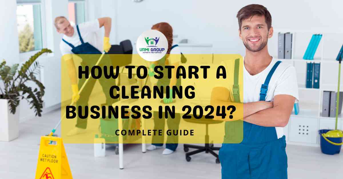 How to start a cleaning business in 2024?