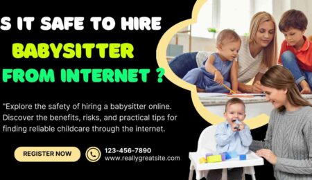 Is it safe to hire a babysitter from the internet?