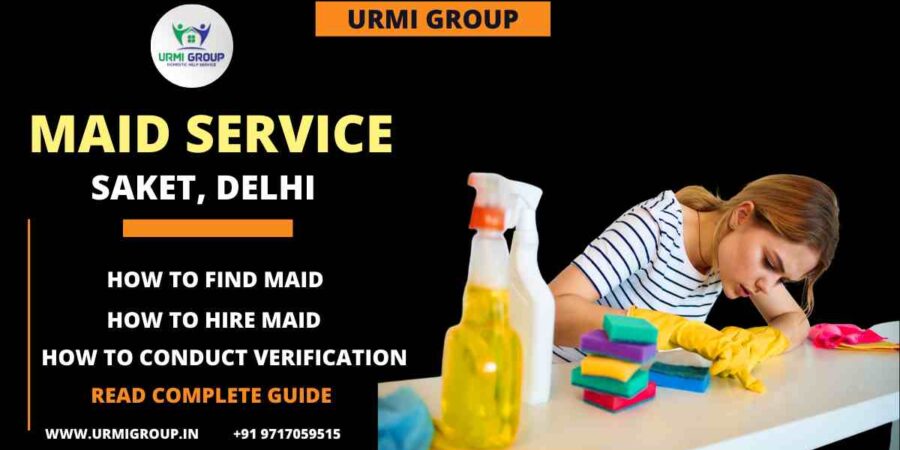 How to find reliable maid in Saket, New Delhi?