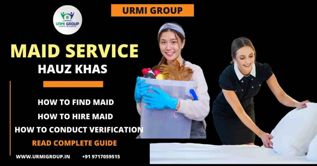 How to easily find a reliable Maid in Hauz Khas, New Delhi?