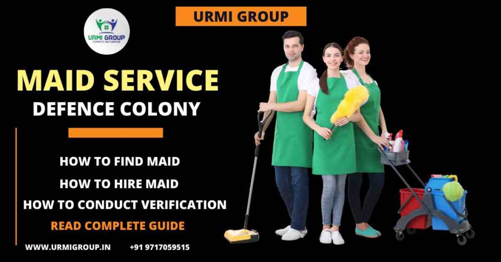 Complete Guide - How to find reliable maid in Defence Colony, Delhi?