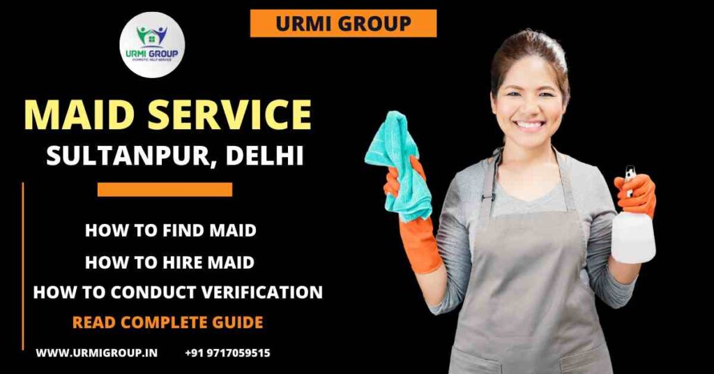 How to find maid in Sultanpur, Delhi? - Complete Guide