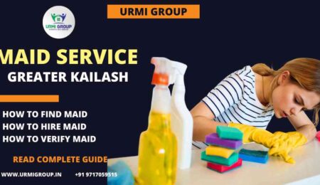 How to find maid in Greater Kailash? Choose Urmi Group to find & hire relaible maid in Greater Kailash.