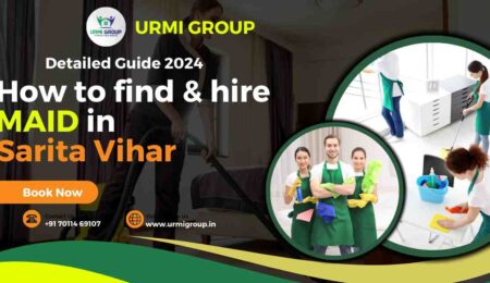 This image is indicating - How to find & hire reliable, experienced maid in Sarita Vihar, Delhi? - Complete Guide