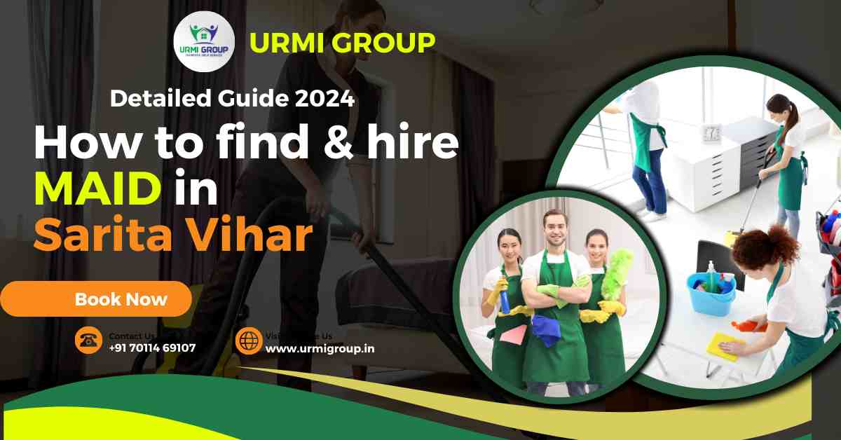 How to find & hire reliable maid in Sarita Vihar Delhi?