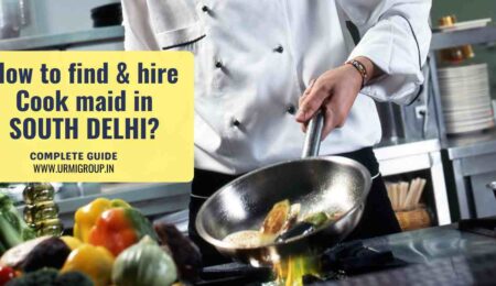 This image is indicating - How to find & hire reliable, experienced, Professional maid for cooking in South Delhi? - Complete Guide - Find & Hire Cook maid with Urmi Group This image is indicating - How to find & hire reliable, experienced, Professional maid for cooking in South Delhi? - Complete Guide - Find & Hire Cook maid with Urmi Group
