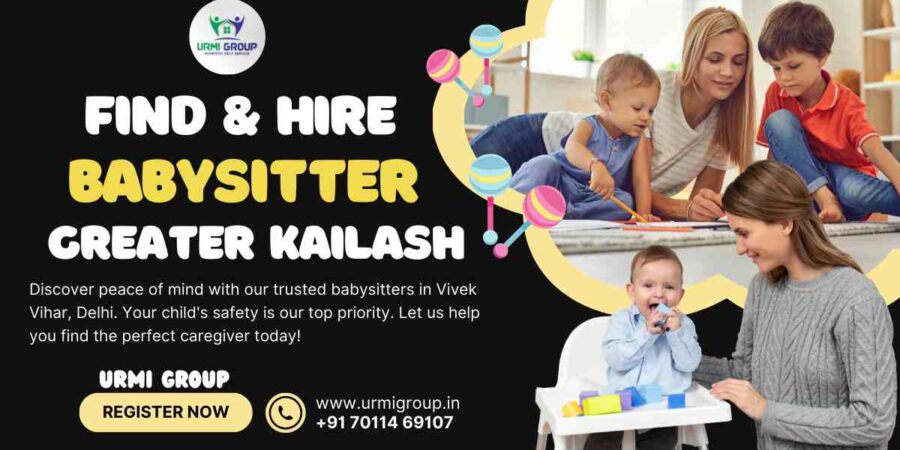 This image is indicating - How to find & hire babysitter - Nanny in Greater Kailash, Delhi? - Complete Guide