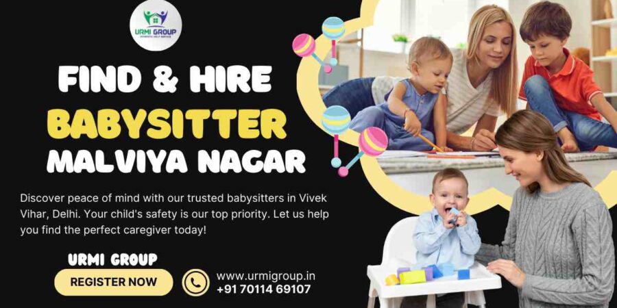 This image is indicating - How to find & hire babysitter- nanny in Malviya Nagar, Delhi - Complete Guide