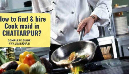 This image is indicating - How to find & hire reliable, experienced and professional mad for cooking , female maid for cooking , shef in Chattarpur, Delhi - Comnplete guide with Urmi Group This image is indicating - How to find & hire reliable, experienced and professional mad for cooking , female maid for cooking , shef in Chattarpur, Delhi - Comnplete guide with Urmi Group