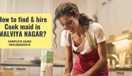 This image is indicating - How to find & hire skilled and professional maid for cooking in Malviya Nagar, Delhi? - Complete guide by Urmi Group This image is indicating - How to find & hire skilled and professional maid for cooking in Malviya Nagar, Delhi? - Complete guide by Urmi Group