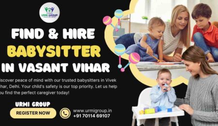 This image is indicating- How to find, hire and verify babysitter and babysitting agency in Vasant Vihar, Delhi- Complete guide