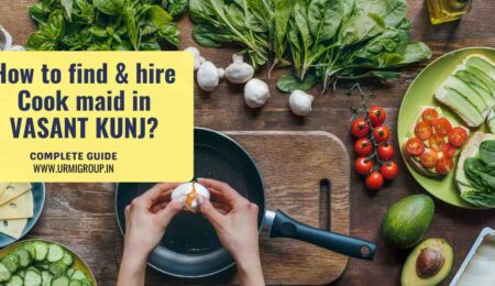 This image is indicating - How to find & hire reliable , professional cook maid or maid for cooking or female cook maid in Vasant kunj , Delhi? - complete guide with Urmi Group This image is indicating - How to find & hire reliable , professional cook maid or maid for cooking or female cook maid in Vasant kunj , Delhi? - complete guide with Urmi Group