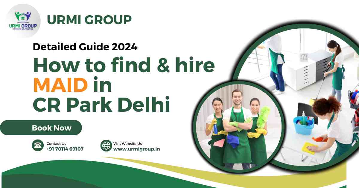 How to find & hire reliable maid in Chittaranjan Park Delhi