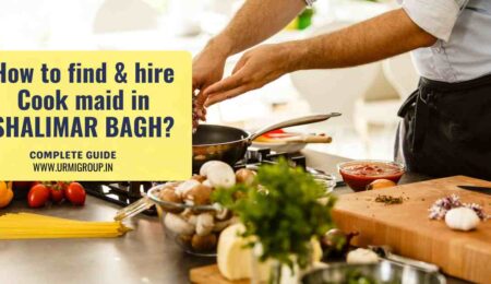 This image is indicating - How to find & hire reliable cook maid in Shalimar Bagh, Delhi - Complete Guide vy Urmi Group This image is indicating - How to find & hire reliable cook maid in Shalimar Bagh, Delhi - Complete Guide vy Urmi Group