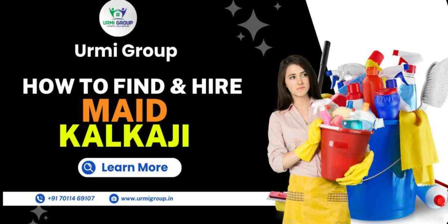 This image is indicating - How to find & hire reliable, experienced, verified maid in KALKAJI Delhi?- Complete Guide