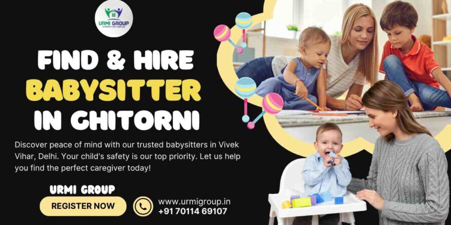 How to find & hire babysitter in Ghitorni, Delhi - Complete guide - 2024
