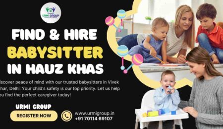 This image is indicating - how to find & hire reliable babysitter in Hauj Khas, Delhi - Complete step to step guide to understand how to find babysitter? how to verify babysitter and babysitting agency?