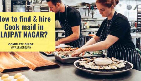 This image is indicating - How to find & hire cook maid in Lajpat Nagar, Delhi? - Complete step by stepp guide