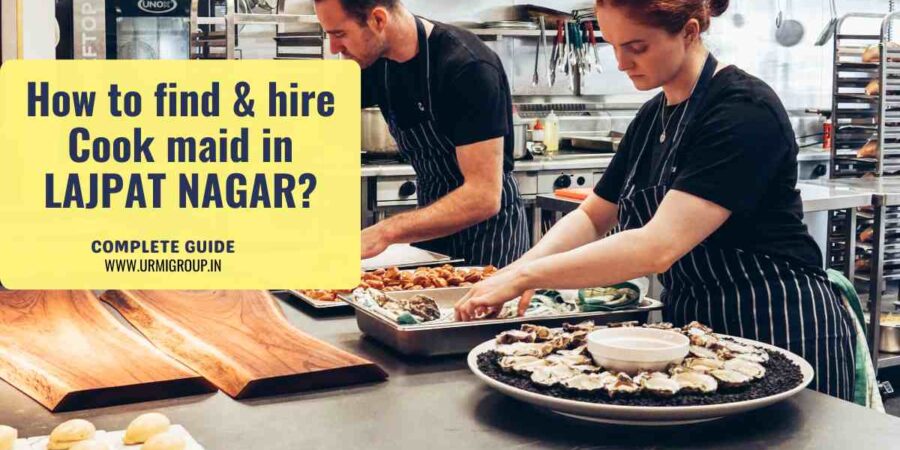 This image is indicating - How to find & hire cook maid in Lajpat Nagar, Delhi? - Complete step by stepp guide