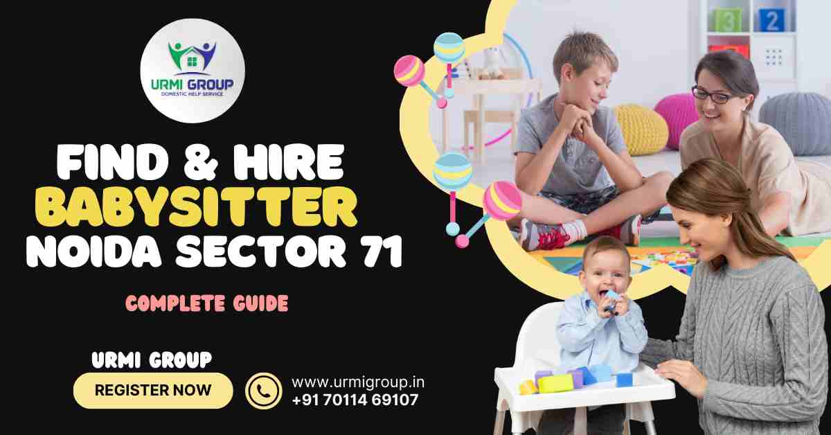 How to find & hire babysitter in Noida sector 71?