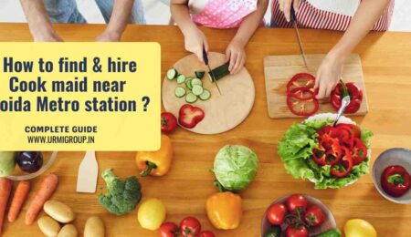 This image is indicating - how to find & hire reliable cook maid near noida metro station & near noida bus station?- Complete Guide