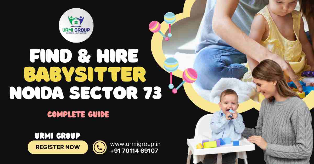 Want Babysitter in Noida sector 73?