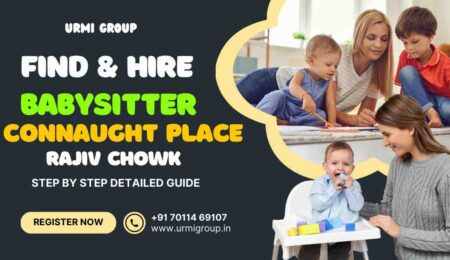 This image is about - How to find & hire relaible babysitter/ Nanny in Connaught Place, New Delhi?- Complete Guide This image is about - How to find & hire relaible babysitter/ Nanny in Connaught Place, New Delhi?- Complete Guide
