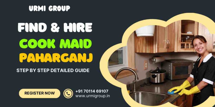 This image is about - How to find & hire maid for cooking in Paharganj , New Delhi - Complete Guide