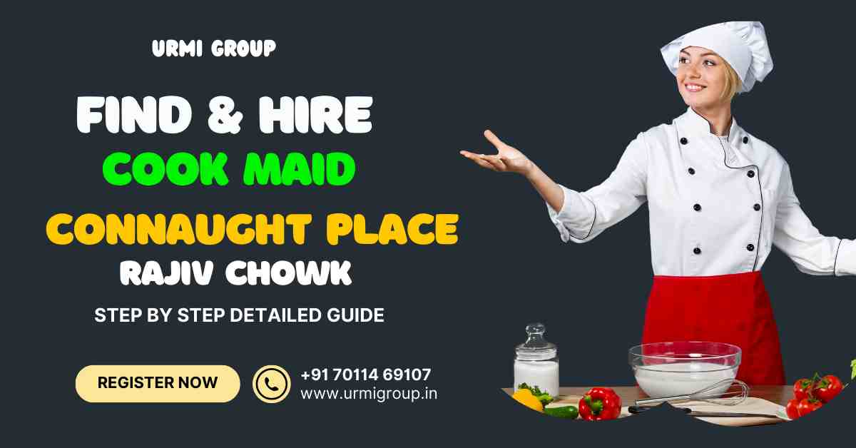Hire Cook Maid in Connaught Place, Delhi
