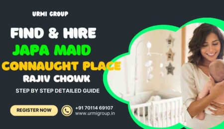 This image is about - how to find & hire japa maid in Connaught Place Delhi- complete Guide This image is about - how to find & hire japa maid in Connaught Place Delhi- complete Guide