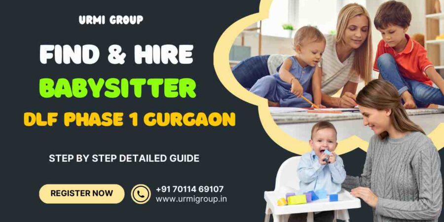 This image is about - How to find & hire relaible babysitter in DLF PHASE 1 Gurgaon? - Complete Guide