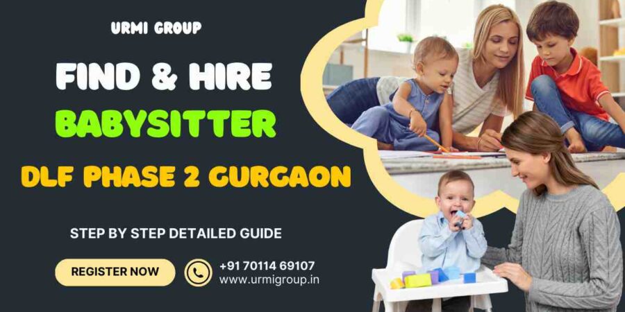 This image is about - Howe to find & hire relaible, verified and professional babysitter , nanny in dlf phase 2 gurgaon ? - complete guide This image is about - Howe to find & hire relaible, verified and professional babysitter , nanny in dlf phase 2 gurgaon ? - complete guide