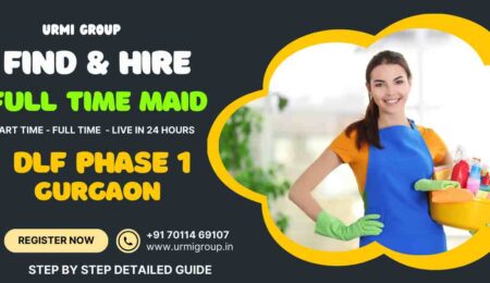 This image is about - how to find & hire full time maid in DLF Phase 1 gurgaon ?- complete guide -