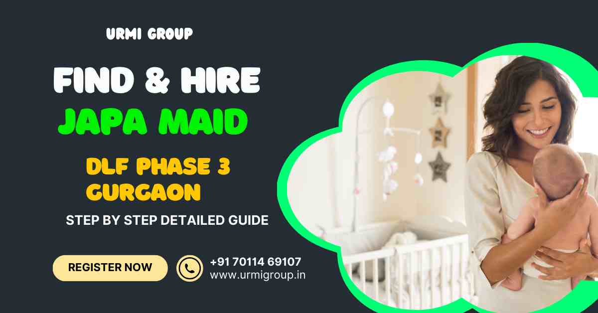 Hire Japa Maid in DLF Phase 3 Gurgaon
