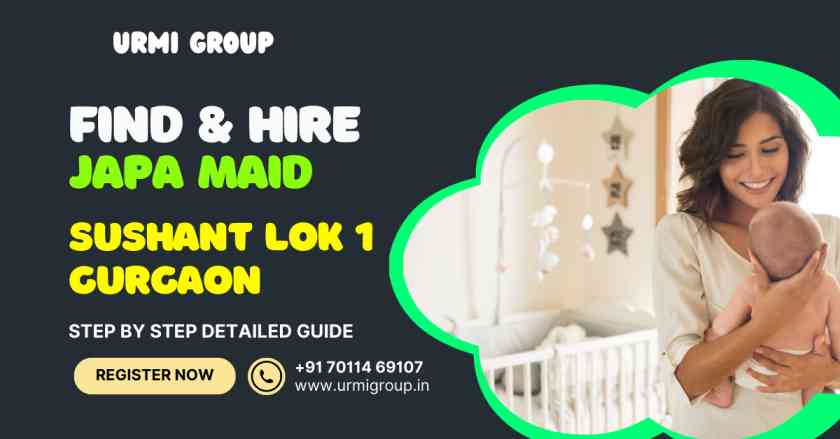 This image is about - How to find & hire reliable japa maid for mother & new born care in Sushant Lok phase 1, Gurgaon? - Complete Guide