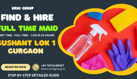 This image is about - How to find & hire relaible maid ( full time , or part time , or 24 hours live in or female maid ) in Sushant Lok Phase 1 Gurgaon - Complete Guide