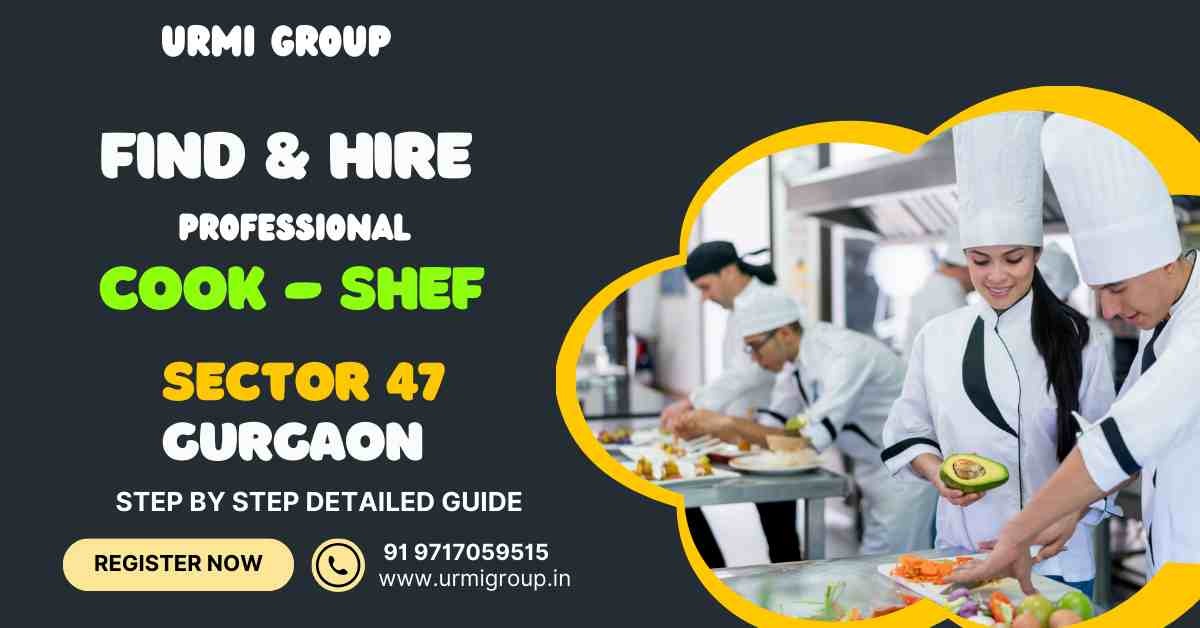 Find A Professional Cook-Chef in Sector 47 Gurgaon