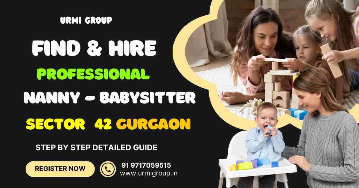 tHIS IMAGE IS ABOUT How to Find & Hire a Babysitter in Sector 42 Gurgaon