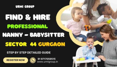 This image is about Essential Guide to Find a Mother's Helper in Sector 44 Gurgaon
