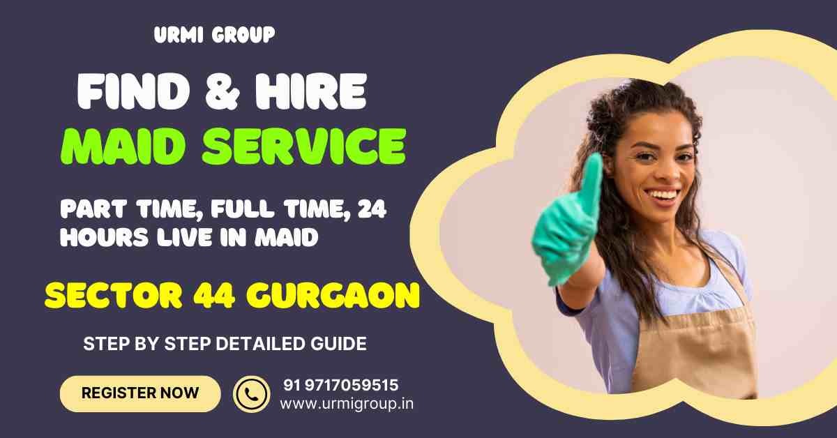 How to Find A Verified Maid in Sector 44 Gurgaon