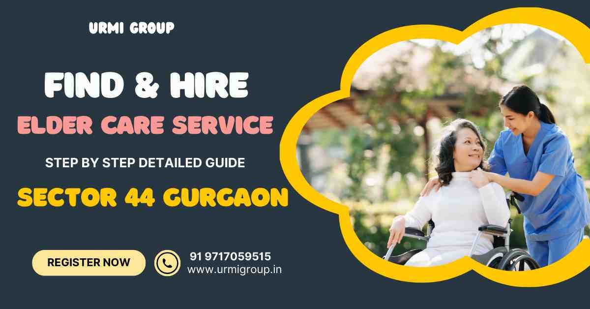 Find An Elder Care Maid in Sector 44 Gurgaon