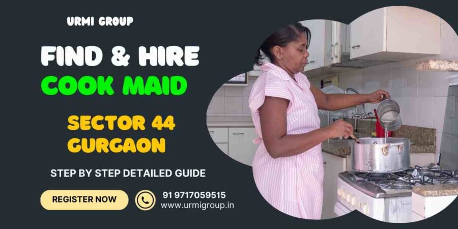 This image is about Steps to Hire a Cook-Maid in Sector 44 Gurgaon