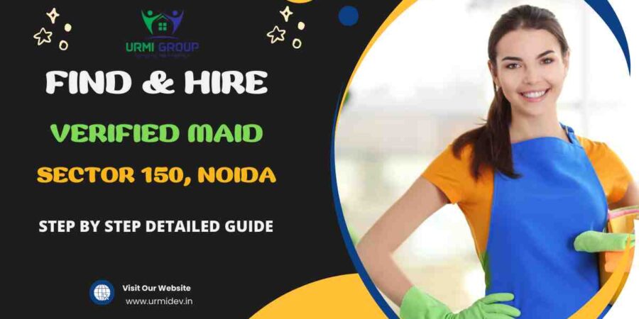 This image is about How to Find & Hire A Verified Maid in Sector 150, Noida