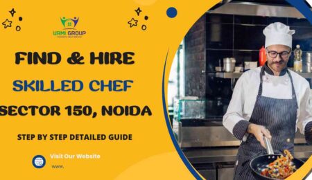 This image is about How to Find & Hire A Skilled Chef in Sector 150, Noida