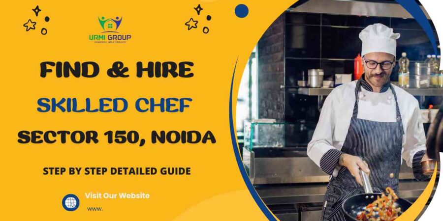 This image is about How to Find & Hire A Skilled Chef in Sector 150, Noida This image is about How to Find & Hire A Skilled Chef in Sector 150, Noida