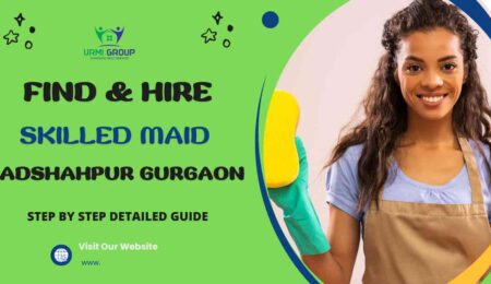 This image is about How to Find & Hire Skilled Maid in Badshahpur Gurgaon